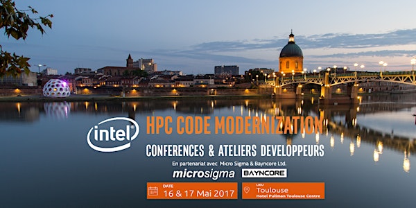 Conférence Intel HPC Code Modernization à Toulouse 16 & 17 Mai 2017