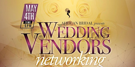 African Bridal & The UK Wedding Consultancy presents WEDDING VENDORS NETWORKING NIGHT- 3rd Edition primary image