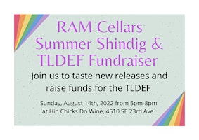 RAM Cellars Summer Shindig & TLDEF Fundraiser!