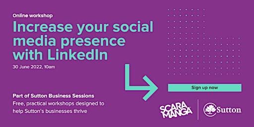 Sutton Business Sessions: Increase your Social Media Presence with LinkedIn