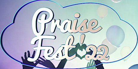 Praise Fest '22 tickets