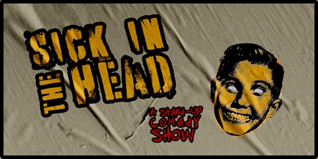 Sick in the Head: A Stand Up Comedy Show