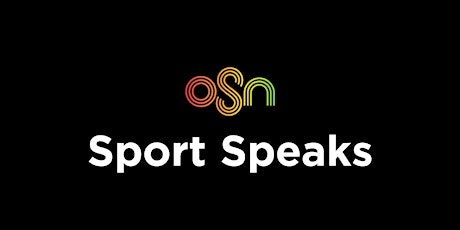 OSN Sport Speaks - The State of Sport Today primary image