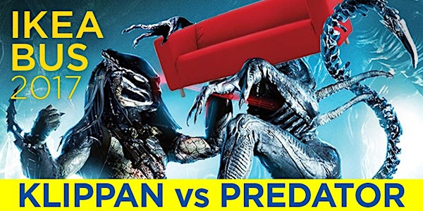 IKEA Bus 7- KLIPPAN vs. PREDATOR
