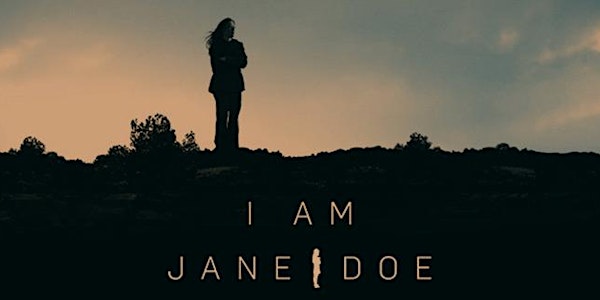 Special Screening of the New Documentary Film, I AM JANE DOE