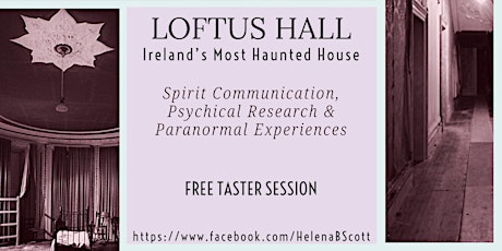 LOFTUS HALL - Spirit Communication, psychical research and the paranormal