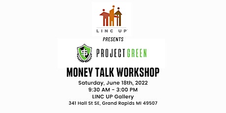 MONEY TALK WORKSHOP Live at LINC UP Gallery, Grand Rapids MI