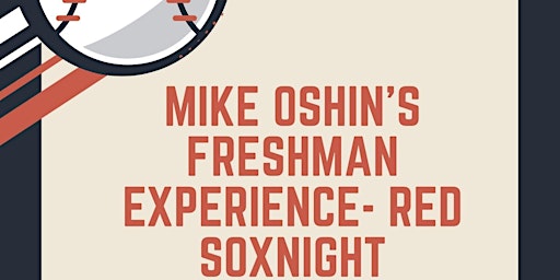 Mike Oshin's Freshman Experience- Red SoxNight