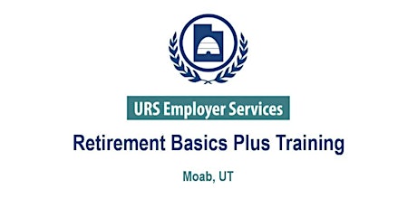 Retirement Basics Plus Training -- Moab
