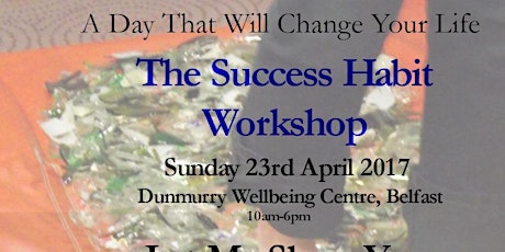 The Success Habit Workshop: A day That Will Change Your Life primary image