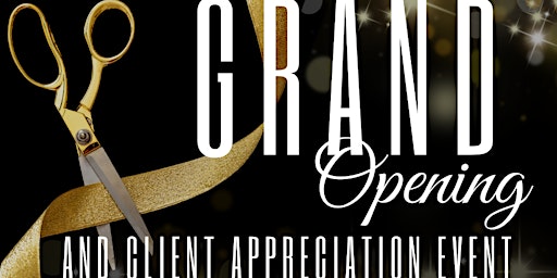 Grand Opening & Client Appreciation Event