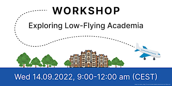 Workshop: Exploring low-flying academia