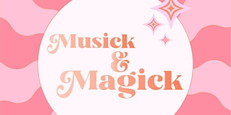Musick & Magick #2 - The "Follow The Feel Good" Release Show! tickets