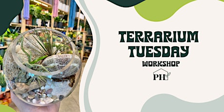 Terrarium Tuesday Workshop tickets