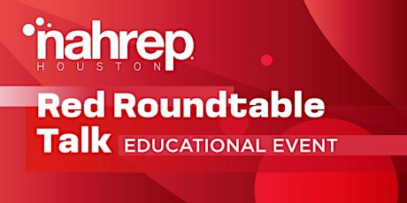 NAHREP Houston: Red Roundtable Talk tickets