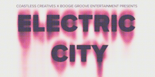 Coastless Creatives Presents: Electric City