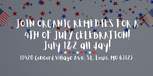 Organic Remedies' Fourth of July Celebration!