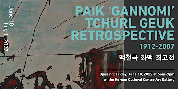 Exhibition Opening: Paik 'Gannomi' Tchurl Geuk Retrospective