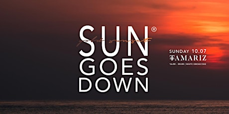 SUN GOES DOWN | White Sunset in Tamariz tickets