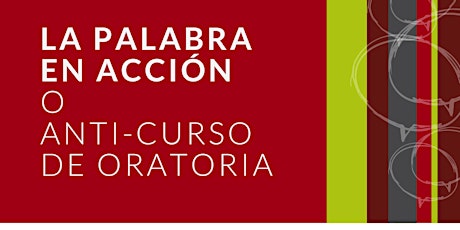 Imagen principal de La palabra en Acción. Anti-curso de Oratoria   