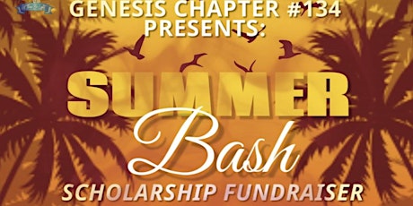 Genesis Chapter #134 Presents: Summer Bash Scholarship Fundraiser tickets