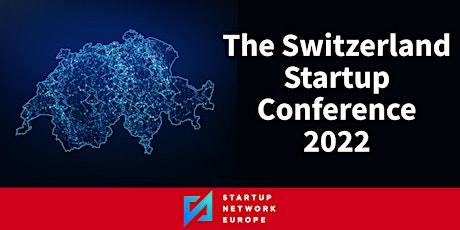 The Switzerland Startup Conference 2022 tickets