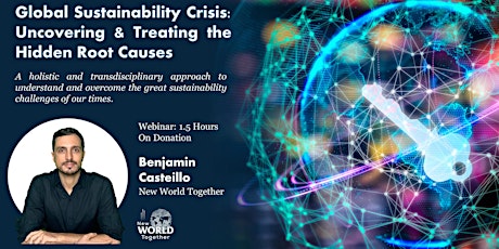 Global Sustainability Crisis: Uncovering & Treating the Hidden Root Causes tickets