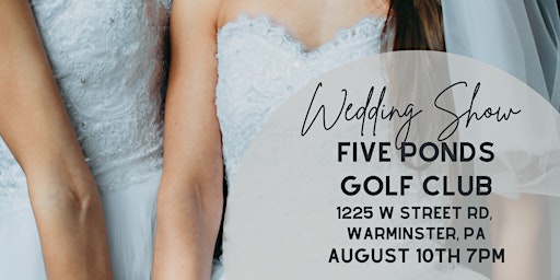 Bridal Show and Wedding Expo at Five Ponds Golf Club