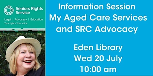 My Aged Care Services and SRS  Advocacy Talk @ Eden Library