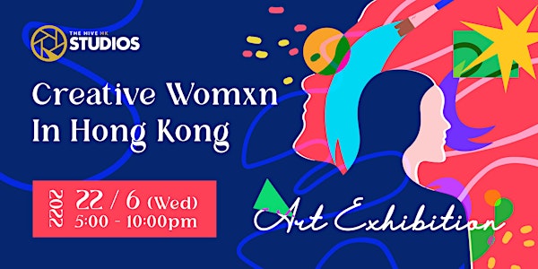 Creative Womxn in Hong Kong: The Art Exhibition