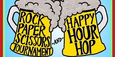 Rock Paper Scissors Tournament & Happy Hour Hop! Wednesdays! tickets