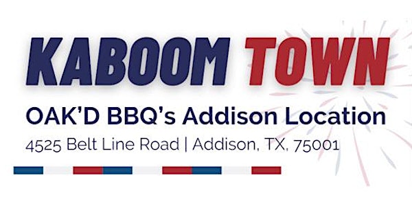 Kaboom Town - July 3 - Parking Lot Party, OAK'D BBQ's Addison Location