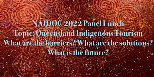 NAIDOC 2022 Indigenous Tourism Corporate Panel Lunch GetUp StandUp ShowUp
