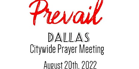 "PREVAIL" Dallas Citywide Prayer Meeting! Joel 2 tickets
