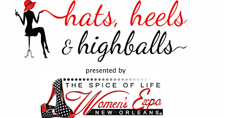 Hats, Heels, & Highballs 2017- Presented by The Spice of Life Women's Expo primary image