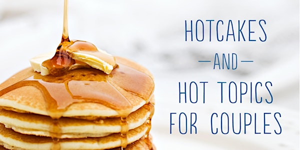 Better Together: Hot Cakes & Hot Topics for Couples