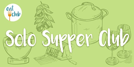The Solo Supper Club - Social Cooking and Eating tickets