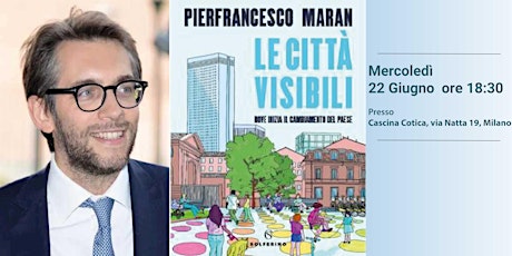Immagine principale di Pierfrancesco Maran presenta il libro: "Le città visibili" 
