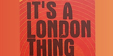 SOAS Alumni Book Club: "It's a London Thing" by Dr. Caspar Melville tickets