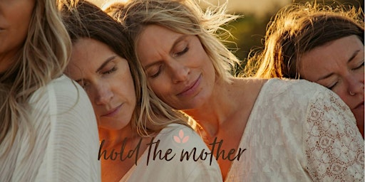 HOLD THE MOTHER - Healing Journey um deine Rolle als Mama zu ehren