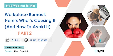 Workplace Burnout: Here’s What’s Causing It (And How To Avoid It) - Part 2 tickets