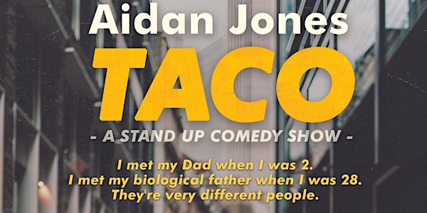 Aidan Jones 'Taco' Comedy Show.