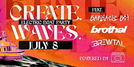Create. Waves. | Feat. barnacle boi + brothel w/ Brewtal tickets
