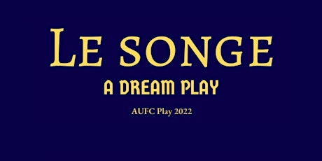 AUFC Annual Play: Le Songe