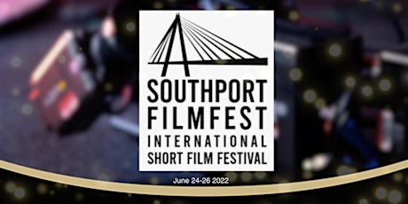 3rd Southport International Short FilmFest - Online -  £10 FULL FESTIVAL tickets