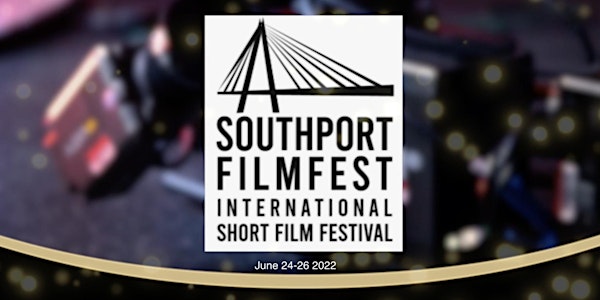 3rd Southport International Short FilmFest - Online -  £10 FULL FESTIVAL