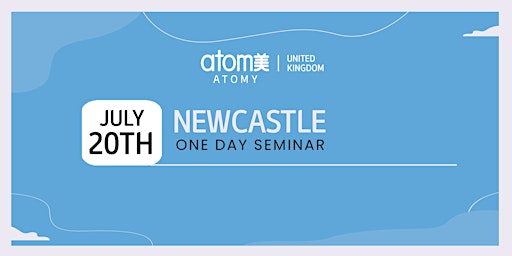 Atomy UK  One Day Seminar (Newcastle)