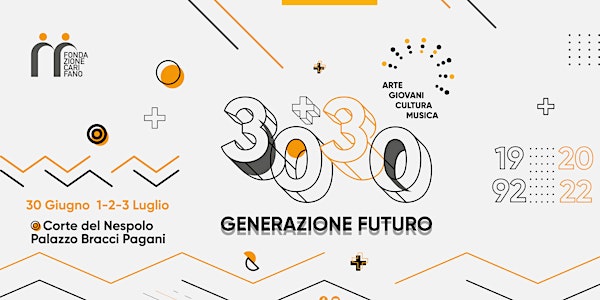 Generazione Futuro -  30 giugno | 1-2-3 luglio Fano