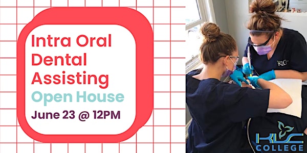 Open House: Learn about dentistry & the Intra Oral Dental Assistant diploma