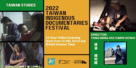 2022 Taiwan Indigenous Documentaries Series: Director Yang Ming-Hui 楊明輝 tickets